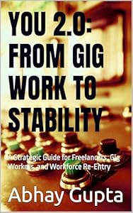 From Gig Work to Stability — Book 08 of the You 2.0 Series by Dr. Abhay Gupta